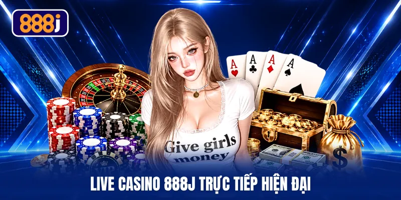 Live casino 888J trực tiếp hiện đại