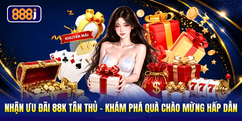 Nhận Ưu Đãi 88K Tân Thủ