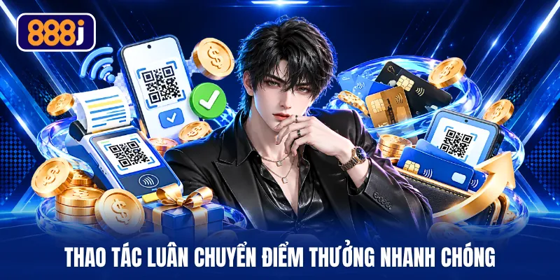Thao tác luân chuyển điểm thưởng nhanh chóng